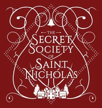 The Secret Society Of Saint Nicholas, Hardcover/Katherine North