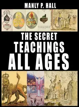 The Secret Teachings of All Ages, Hardcover/Manly P. Hall