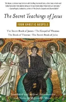 The Secret Teachings of Jesus: Four Gnostic Gospels, Paperback/Marvin Meyer
