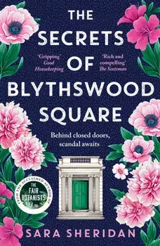 The Secrets of Blythswood Square. The gripping and scandalous new 2024 Scottish historical novel from the acclaimed author of The Fair Botanists, Paperback/Sara Sheridan