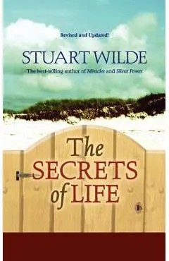 The Secrets of Life: (revised and Updated!) - Stuart Wilde