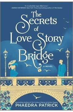 The Secrets of Love Story Bridge - Phaedra Patrick