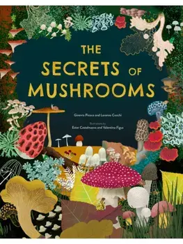 The Secrets of Mushrooms, Hardback/Lorenzo Cocchi