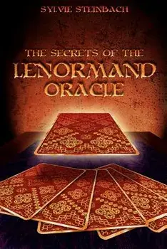 The Secrets of the Lenormand Oracle, Paperback/Sylvie Steinbach