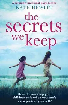 The Secrets We Keep: A Gripping Emotional Page Turner, Paperback/Kate Hewitt