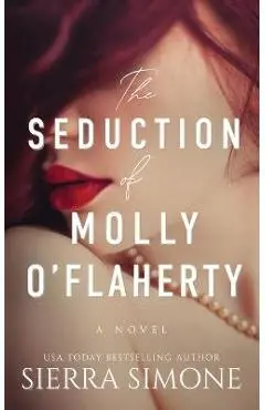 The Seduction of Molly O'Flaherty - Sierra Simone