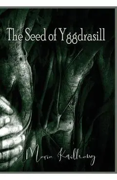 The Seed Of Yggdrasill - Maria Kvilhaug
