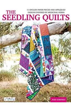 The Seedling Quilts: 11 English Paper Pieced and Appliquéd Panels Inspired by Medical Herbs - Jodi Godfrey