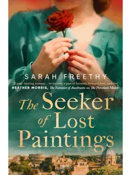The Seeker of Lost Paintings. an unforgettable story of love, betrayal and the hunt for a lost Caravaggio from the author of The Porcelain Maker, Paperback/Sarah Freethy