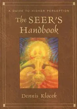 The Seer's Handbook: A Guide to Higher Perception, Paperback/Dennis Klocek