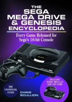 The Sega Mega Drive & Genesis Encyclopedia. Every Game Released for the Mega Drive/Genesis, Paperback/Chris Scullion