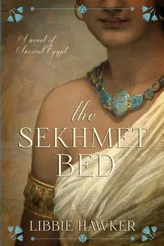 The Sekhmet Bed: The She-King: Book 1, Paperback/Libbie Hawker