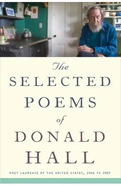 The Selected Poems of Donald Hall - Donald Hall