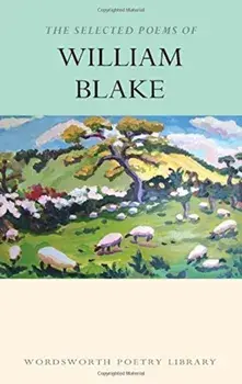 The Selected Poems of William Blake (Wordsworth Poetry Library)/William Blake