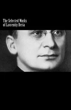 The Selected Works of Lavrentiy Beria, Paperback/Lavrentiy Beria