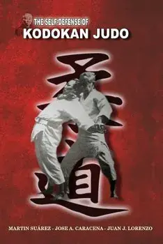 The Self Defense of Kodokan Judo, Paperback/Martin Suarez