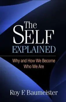 The Self Explained. Why and How We Become Who We Are, Paperback/Roy F. Baumeister