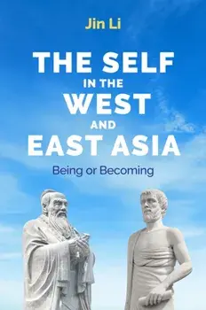 The Self in the West and East Asia. Being or Becoming, Hardback/Jin (Brown University) Li