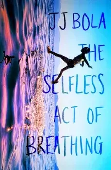 The Selfless Act of Breathing, Hardback/JJ Bola