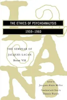The Seminar of Jacques Lacan: The Ethics of Psychoanalysis, Paperback/Jacques-Alain Miller