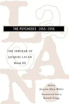 The Seminar of Jacques Lacan: The Psychoses, Paperback/Jacques Lacan