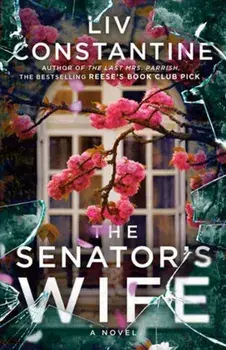The Senator's Wife. A Novel, Paperback/Liv Constantine
