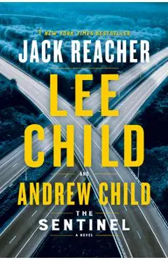 The Sentinel: A Jack Reacher Novel - Lee Child
