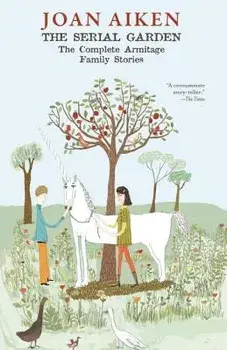The Serial Garden, Paperback/Joan Aiken