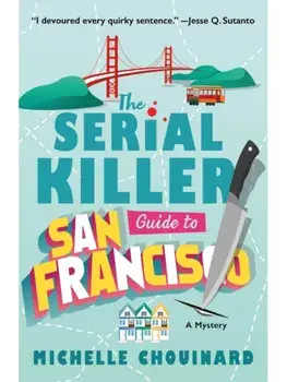 The Serial Killer Guide to San Francisco, Paperback/Michelle Chouinard