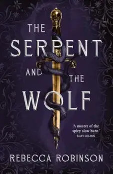 The Serpent and the Wolf, Hardback/Rebecca Robinson