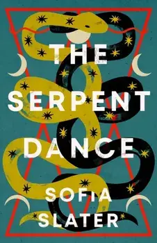 The Serpent Dance. A Twisty Murderous Midsummer Read, Hardback/Sofia Slater