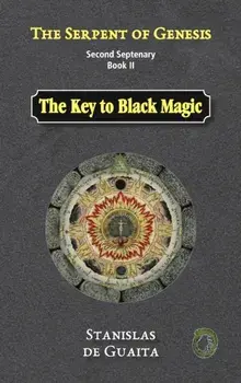 The Serpent of Genesis: The Key to Black Magic, Hardcover/Stanislas de Guaita