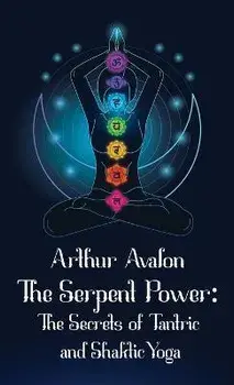 The Serpent Power Hardcover, Hardcover/Sir John Woodroffe