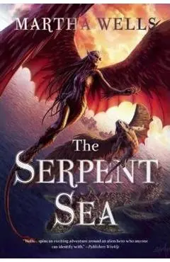 The Serpent Sea: Volume Two of the Books of the Raksura - Martha Wells