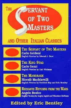 The Servant of Two Masters: and Other Italian Classics, Paperback/Eric Bentley