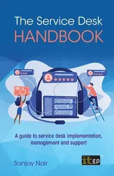 The Service Desk Handbook: A guide to service desk implementation, management and support, Paperback/Sanjay Nair
