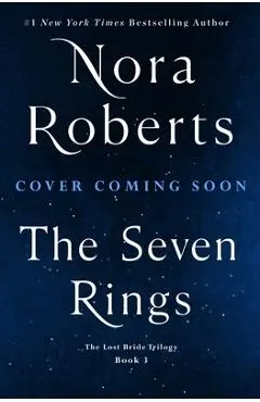 The Seven Rings: The Lost Bride Trilogy, Book 3 - Nora Roberts