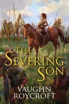 The Severing Son, Paperback/Vaughn Roycroft