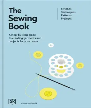The Sewing Book (New Edition), Hardback/Alison Smith