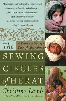The Sewing Circles of Herat: A Personal Voyage Through Afghanistan, Paperback/Christina Lamb