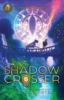 The Shadow Crosser (a Storm Runner Novel, Book 3), Paperback/J. C. Cervantes