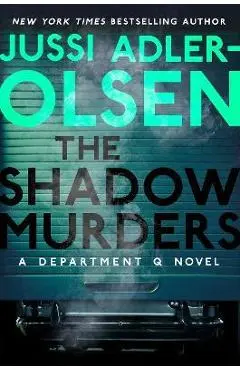 The Shadow Murders: A Department Q Novel - Jussi Adler-olsen