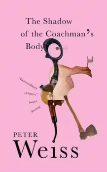 The Shadow of the Coachman's Body, Paperback/Peter Weiss