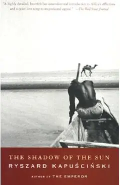 The Shadow of the Sun - Ryszard Kapuscinski