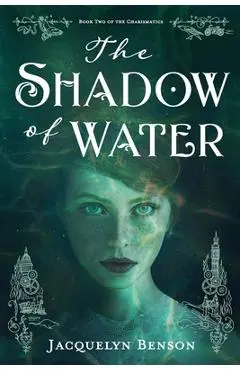 The Shadow of Water - Jacquelyn Benson