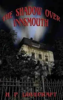 The Shadow over Innsmouth, Hardcover/H. P. Lovecraft