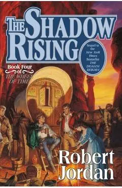 The Shadow Rising: Book Four of 'the Wheel of Time' - Robert Jordan