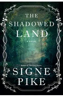 The Shadowed Land - Signe Pike