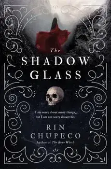 The Shadowglass, Paperback/Rin Chupeco