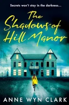 The Shadows of Hill Manor, Paperback/Anne Wyn Clark